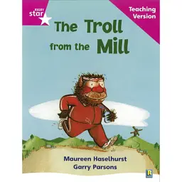 Rigby Star Phonic Guided Reading Pink Level: The Troll from the Mill Teaching Version -