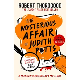 Mysterious Affair Of Judith Potts - Robert Thorogood