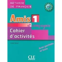 Amis et compagnie 1 Cahier d`activities