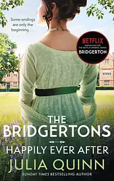 The Bridgertons: Happily Ever After - Джулия Куинн