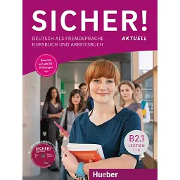 Sicher! aktuell B2.1 Kurs- und Arbeitsbuch mit MP3-CD zum Arbei - Сюзанна Швальб
