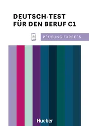 Prufung Express – Deutsch-Test fur den Beruf C1