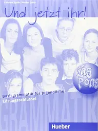 Und jetzt ihr! Lösungsschlüssel Basisgrammatik für Jugendliche