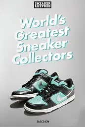 Sneaker Freaker. World's Greatest Sneaker Collectors