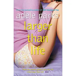 Larger Than Life - Адель Паркс
