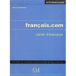 Francais.com Interm Cahier d`exercices