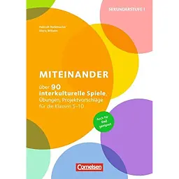 Miteinander. Über 90 interkulturelle Spiele, Übungen, Projektvorschläge für die Klassen 5-10 - Helmolt Rademacher
