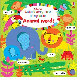 Baby's Very First Play Book Animal Words - Фіона Вотт