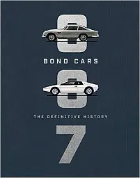 Bond Cars. The Definitive History