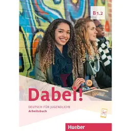 Dabei! B1.2 Arbeitsbuch - Зігфрід Бюттнер