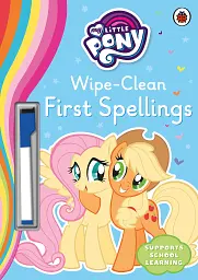 My Little Pony: Wipe-Clean. First Spellings