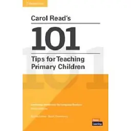 Carol Read’s 101 Tips for Teaching Primary Children
