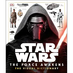 Star Wars. The Force Awakens Visual Dictionary - Пабло Ідальго