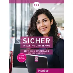 Sicher in Alltag und Beruf! B2.2 Kursbuch + Arbeitsbuch - Сюзанна Швальб