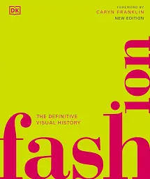 Fashion. The Definitive Visual History