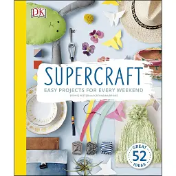 Supercraft: Easy Projects for Every Weekend - Софі Пестер