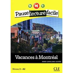 Vacances à Montréal. Niveau 3 - A2. Livre+CD - Марі-Лор Лайонс-Олів'єрі