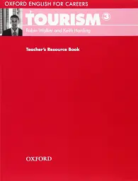 Oxford English for Careers. Tourism 3. Teacher's Resource Book