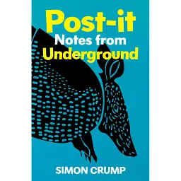 Post-it Notes from Underground - Саймон Крамп