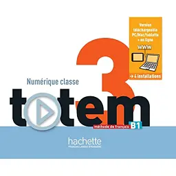 Totem. Niveau 3. Manuel numerique Classe Sur Cle USB - Марі-Жозе Лопес