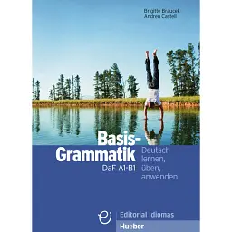 Basisgrammatik DaF A1-B1: Deutsch lernen, üben, anwenden - Ендрю Кастелл