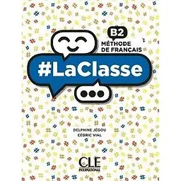 LaClasse - Niveau B2 - Livre de l'élève + DVD-Rom