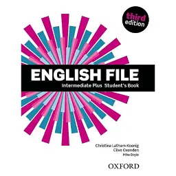 English File. Intermediate Plus. Student's Book - Клайв Оксенден