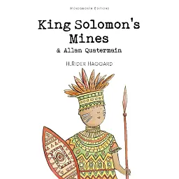 King Solomon's Mines & Allan Quatermain - Генрі Райдер Хаггард