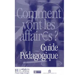 Comment vont les affaires? Guide pedagogique - Енн Грюнеберг