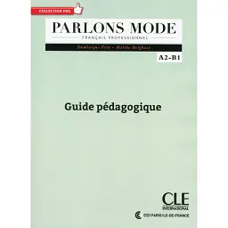 Parlons mode A2/B1 Guide pédagogique - Домінік Фрін