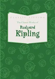 The Classic Works of Rudyard Kipling