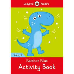 Ladybird Readers Starter B Brother Blue Activity Book -