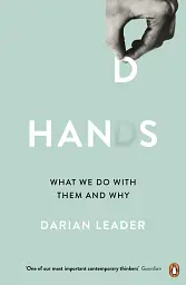 Hands. What We Do with Them and Why