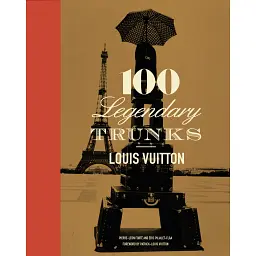Louis Vuitton. 100 Legendary Trunks - Ерік Пуджалет-Плаа