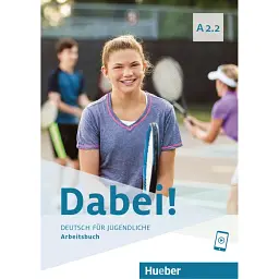 Dabei! A2.2. Arbeitsbuch mit Audios online - Зігфрід Бюттнер