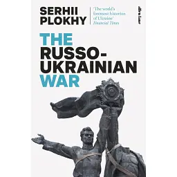 The Russo-Ukrainian War - Сергій Плохій