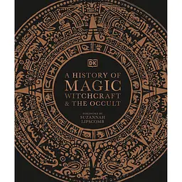 A History of Magic, Witchcraft and the Occult