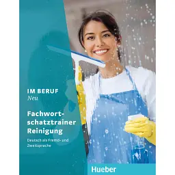 Im Beruf NEU Fachwortschatztrainer Reinigung - Моніка Тевіс