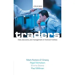 Traders: Risks, Decisions, and Management in Financial Markets - Марк Фентон-О'Кріві