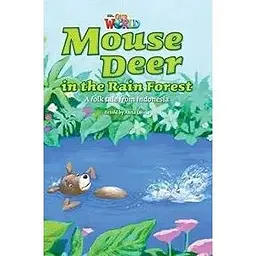 Our World Reader 3: Mouse Deer in the Rain Forest