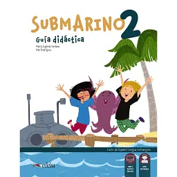 Submarino 2. Guia didactica + Audio descargable - Марія Євгенія Сантана