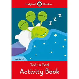 Ladybird Readers Starter A Ted in Bed Activity Book -