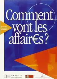 Comment vont les affaires? Livre de l'eleve