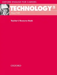 Oxford English for Careers. Technology 2. Teacher's Resource Book