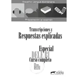 Especial DELE B1 Curso Completo. Transcripciones y Respuestas - Марія Хосе Барріос
