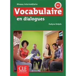 Vocabulaire en dialogues. Intermediaire B1. Livre + CD -