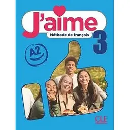 J'aime 3 (A2) Livre de l'élève