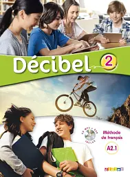 Decibel 2 Niveau A2.1 Livre de l'élève Mp3 CD + DVD