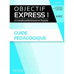 Objectif Express Niveau 1. Guide pedagogique - Беатріс Таузін
