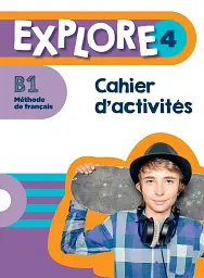 Explore: Niveau 4. Cahier d'activites + Parcours